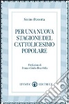 Per una nuova stagione del cattolicesimo popolare libro