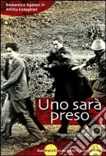 Uno sarà preso. Due fratelli nella bufera della guerra libro