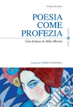 Poesia come profezia. Una lettura di Alda Merini