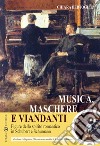 Musica, maschere e viandanti. Figure dello spirito romantico in Schubert e Schumann. Con CD Audio libro