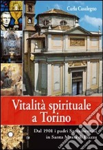 Vitalità spirituale a Torino. Dal 1901 i padri sacramentini in Santa Maria in Piazza libro