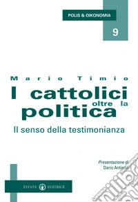 I cattolici oltre la politica. Il senso della testimonianza