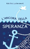 L'ancora della speranza libro di Lachmanova Katerina