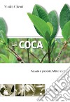 La coca. Passato e presente. Mito e realtà libro