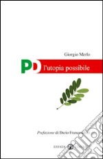 PD, l'utopia possibile libro