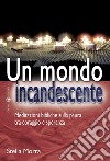 Un mondo incandescente. Meditazioni bibliche sulla paura tra coraggio e speranza libro