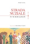 Strada nuziale. Per un cammino pastorale libro