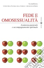 Fede e omosessualità. Assistenza pastorale e accompagnamento spirituale libro