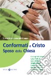 Conformati a Cristo sposo della Chiesa libro