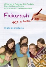 Fidanzati 10 e lode. Veglie di preghiera libro