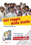 Nel raggio della stella. Sussidio per il gruppo dei ministranti libro