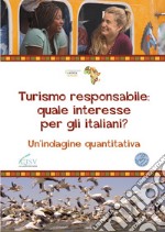 Turismo responsabile: quale interesse per gli italiani? Un'indagine quantitativa libro