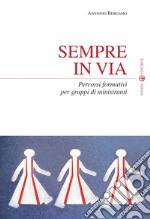 Sempre in via. Percorsi formativi per gruppi di ministranti libro