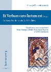 Et Verbum caro factum est (Gv 1,14). Tra Sacra Scrittura e storia della Chiesa libro