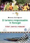 Il turismo responsabile in Senegal. Attori, servizi, relazioni libro di Castagnone Eleonora