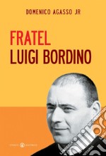 Fratel Luigi Bordino libro