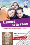 L'amore si fa volto. Bambini e ragazzi verso la Sindone libro