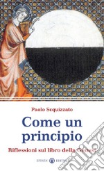 Come un principio. Riflessioni sul libro della Genesi libro