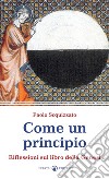 Come un principio. Riflessioni sul libro della Genesi libro