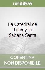 La Catedral de Turin y la Sabana Santa libro