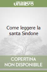 Come leggere la santa Sindone