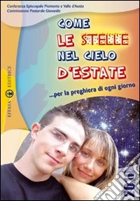 Come le stelle nel cielo d'estate... per la preghiera di ogni giorno libro