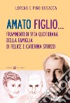 Amato figlio... Frammenti di vita quotidiana della famiglia di Felice e Caterina Sturzo libro