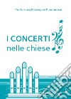 I Concerti nelle chiese libro