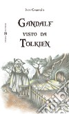 Gandalf visto da Tolkien libro
