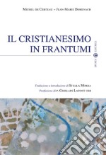 Il cristianesimo in frantumi