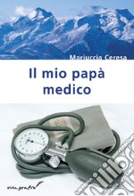 Il Mio papà medico libro