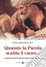 Quando la Parola scalda il cuore... Commento alle letture festive dell'Anno A