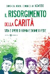 Il Risorgimento della carità. Vita e opere di uomini e donne di fede libro