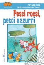 Pesci rossi, pesci azzurri