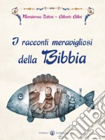 I racconti meravigliosi della Bibbia libro