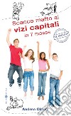 Scacco matto ai vizi capitali in 7 mosse libro