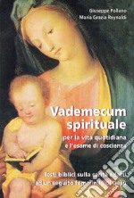 Vademecum spirituale per la vita quotidiana e l'esame di coscienza. Testi biblici sulla carità adatti ad un seguito femminile di Gesù libro