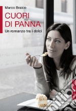 Cuori di panna. Un romanzo tra i dolci libro