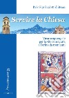 Servire la Chiesa. Vicario episcopale per la vita consacrata a Torino da trent'anni libro