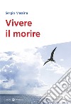 Vivere il morire libro