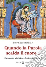 Quando la parola scalda il cuore... Commento alle letture festive dell'anno B