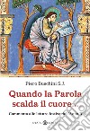 Quando la parola scalda il cuore... Commento alle letture festive dell'anno B libro