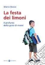 La festa dei limoni. Il profumo della gioia di vivere libro usato