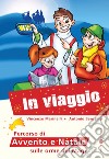 In viaggio... Percorso di Avvento e Natale sulle orme dei Magi libro