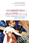 Vi amerò sino alla fine (Gv 13,1). Uomini e donne per la vita nuova nelle nozze di Dio libro