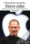 Il Vangelo secondo... Steve Jobs. Dalla mela di Adamo a quella dell'Iphone libro