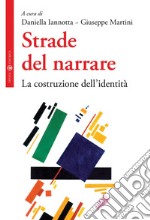 Strade del narrare. La costruzione dell'identità libro