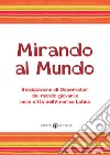 Mirando al mundo. Realizzazione di osservatori del mondo giovanile nelle città dell'America Latina. Con DVD libro