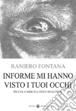 Informe mi hanno visto i tuoi occhi. Piccola miscellanea noachide libro