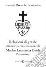 Relazioni di grazie ottenute per intercessione di madre Leonarda Boidi Passionista